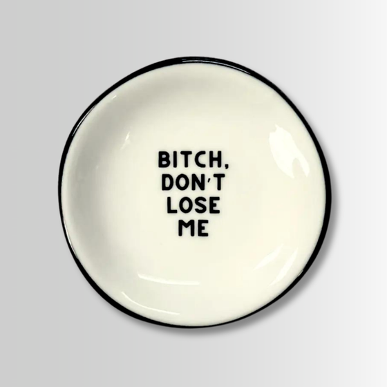 DON'T LOSE ME - RING DISH