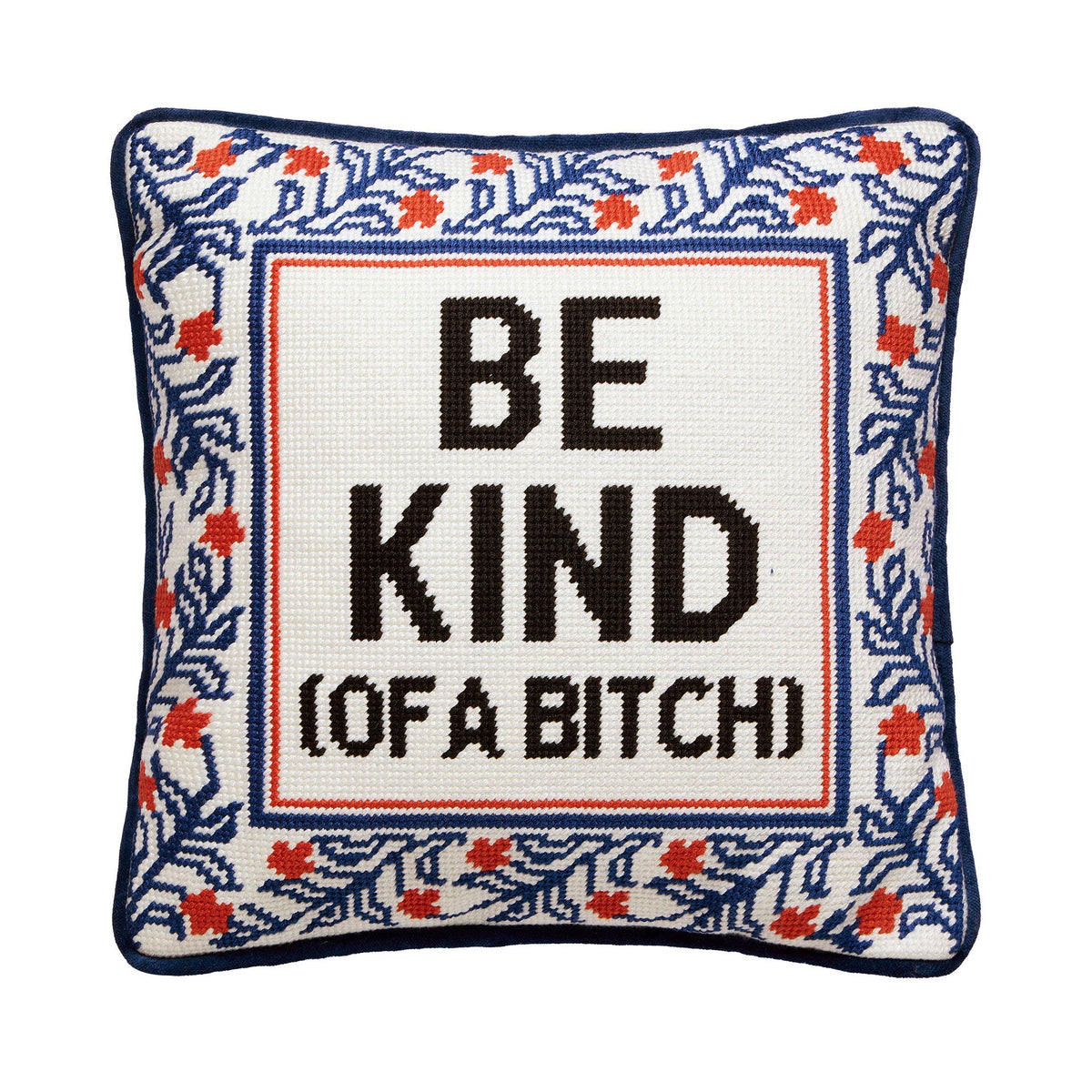 Be Kind ( Of A Bitch) Embroidered Pillow