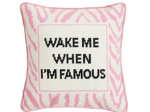  WAKE WHEN FAMOUS EMBROIDERED NEEDLEPOINT PILLOW